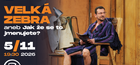 Velká zebra aneb Jak že se to jmenujete?